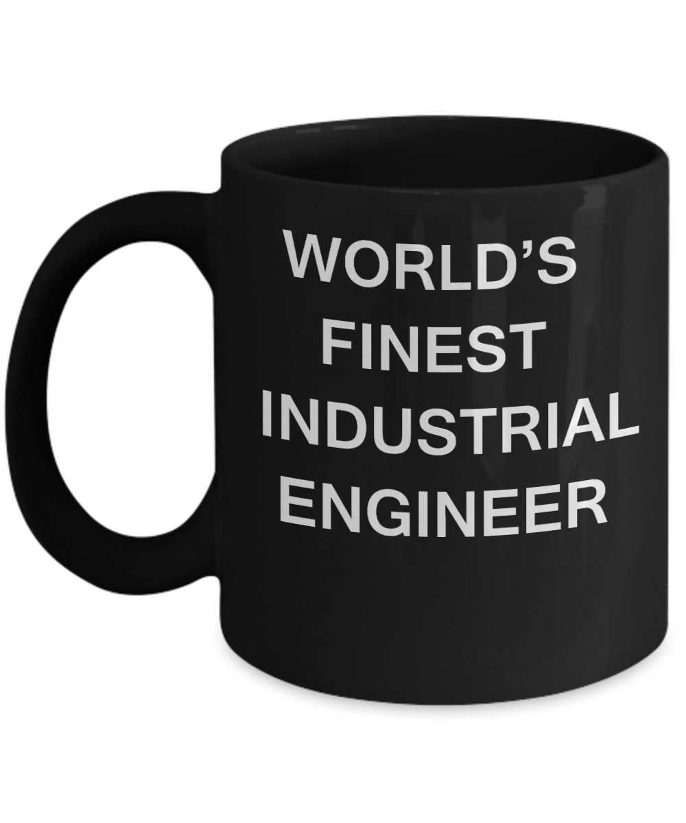 World's Finest Industrial engineer - Gifts For Industrial engineer Black coffee mugs 11 oz