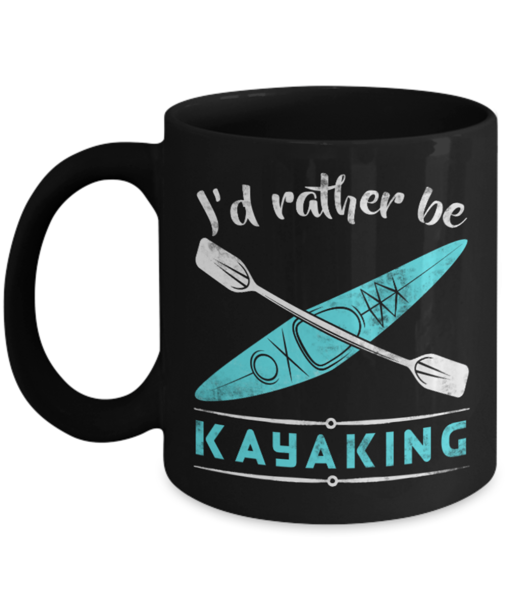 Kayaking Lovers Mugs , I'd rather be Kayaking - Black Coffee Mug Porcelain Tea Cup 11 oz - Great Gift