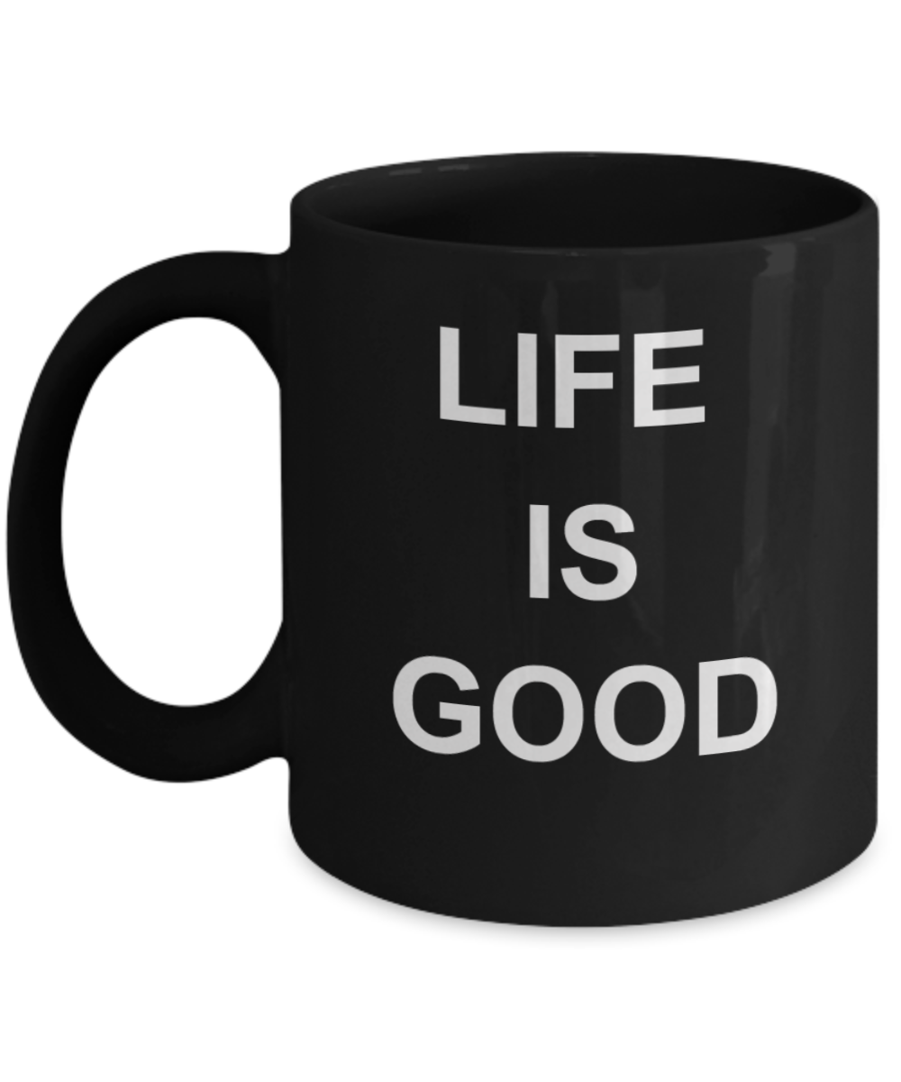 Coffee mug life is good, Electile Dysfunction - Black Porcelain Coffee 11 oz