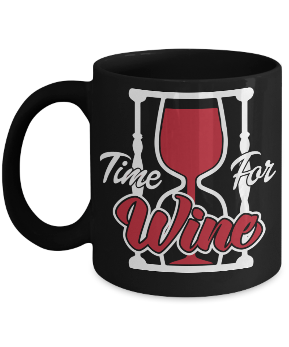 Wine lovers Mugs , Time for Wine - Black Coffee Mug Porcelain Tea Cup 11 oz - Great Gift