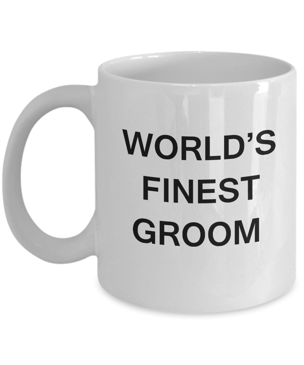 Funny Groom Mugs - World's Finest Groom - Porcelain White coffee mugs 11 oz