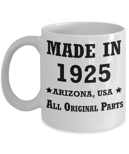 94th birthday gifts for Men/Women - Made in 1925 All Original Parts Arizona - Best 94th Birthday Gifts for family Ceramic Cup White, Funny Mugs Gift Ideas 11 Oz