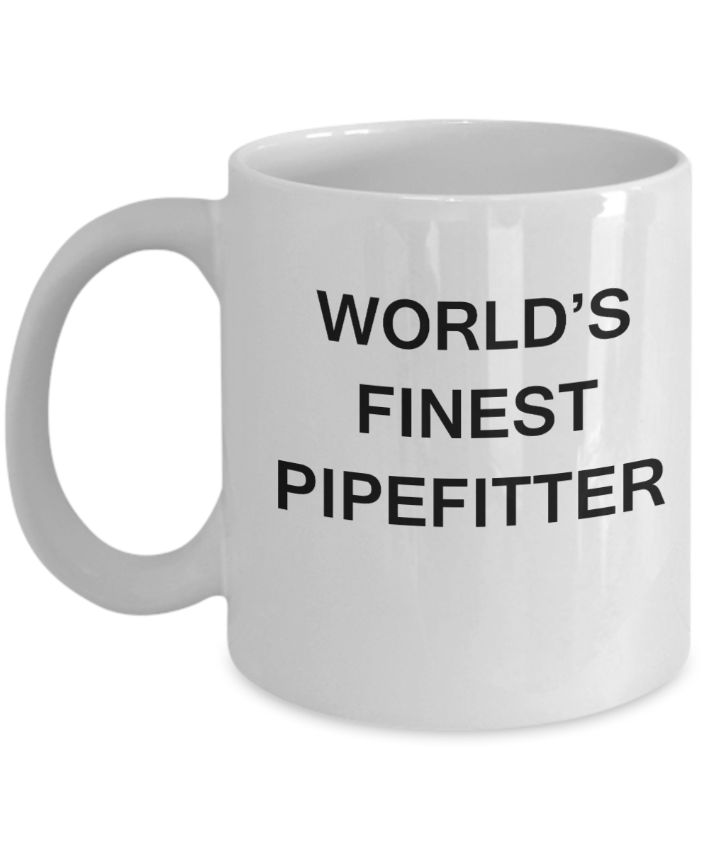 World's Finest Pipefitter - Gifts For Pipefitter - Porcelain White coffee mugs 11 oz