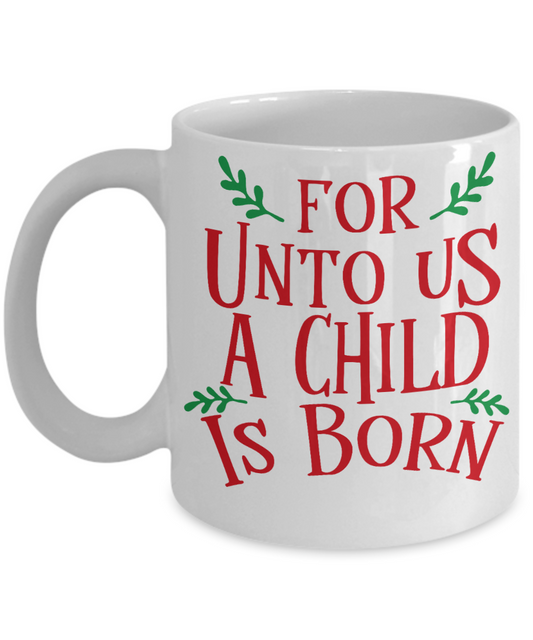 Knightmare before christmas mug - For Unto Us A Child Is Born - Funny Christmas Gift Mugs, Christmas Gifts for family Ceramic Cup White, Funny Mugs Gift Ideas 11 Oz