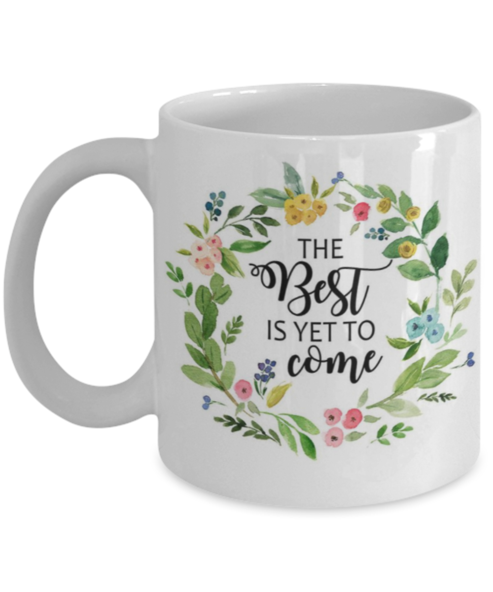 Proverbs Bible quotes , The best is yet to come - White Coffee Mug Tea Cup 11 oz Gift