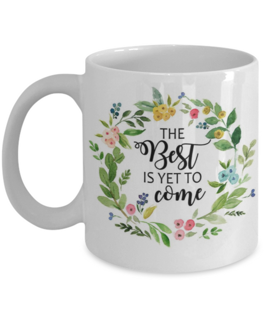 Proverbs Bible quotes , The best is yet to come - White Coffee Mug Tea Cup 11 oz Gift