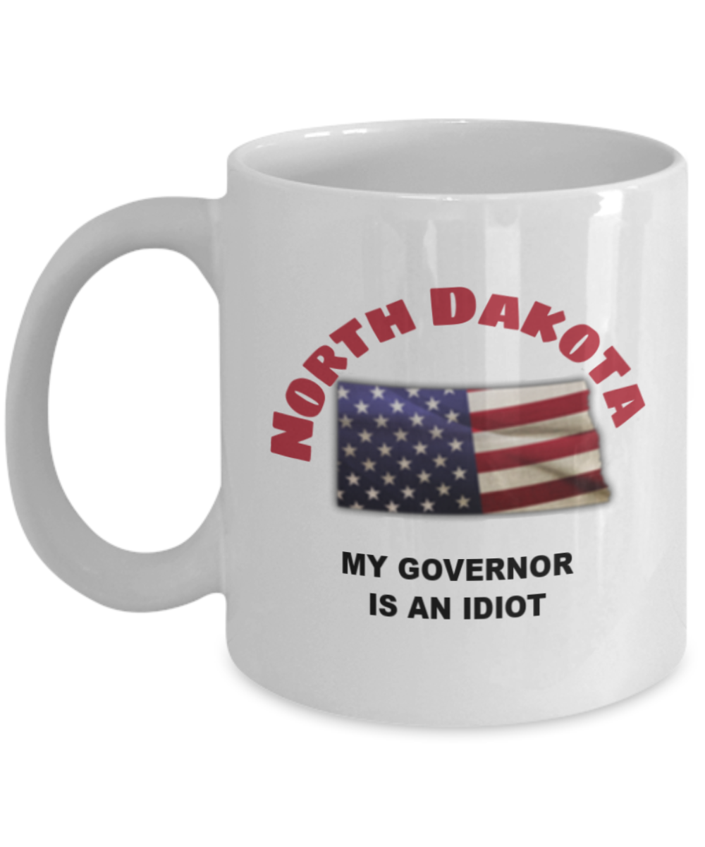 NORTH DAKOTA My GOVERNOR Is An IDIOT Funny Political Coffee Mug,My Governor is an Idiot,My Governor Is A Liar, Not My Governor Mug