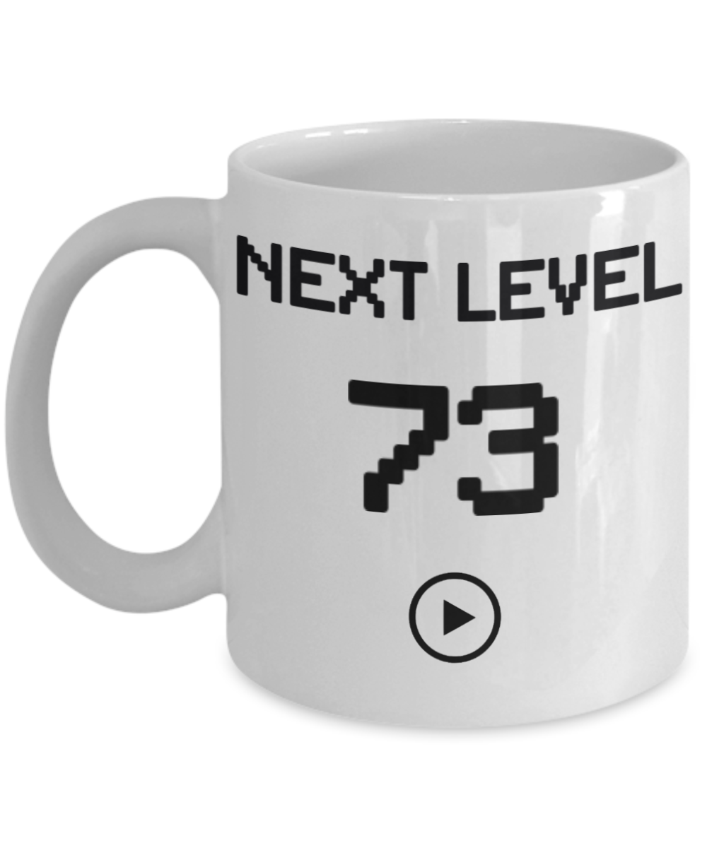 73rd Birthday Coffee Mug, Next Level 73, Gamer Coffee Mug, Birthday Mug- White Porcelain Coffee Mug 11 Oz Birthday Coffee Mug