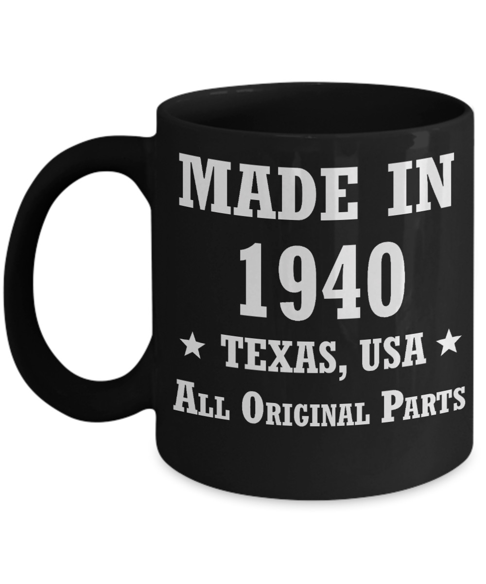78th birthday gifts for men/women, Texas 1940 Birthday Gift Mugs - Made in 1940 All Original Parts - Best 78th Birthday Gifts for family Ceramic Cup Black, Funny Mugs Gift Ideas 11 Oz