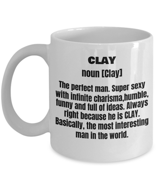 Clay First Name Adult Definition - Funny White Porcelain Coffee Mug Cute Ceramic Cup 11 oz