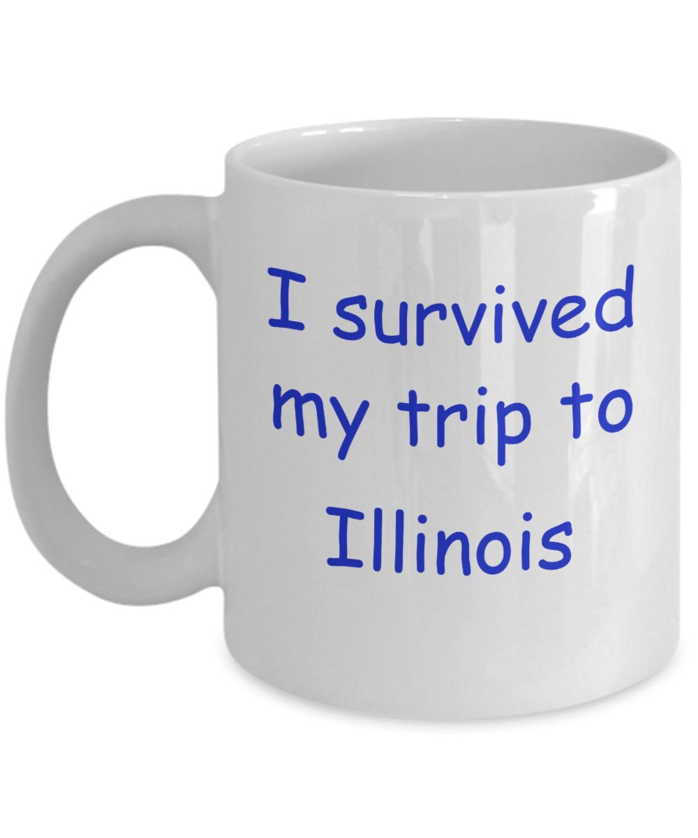 Illinois mugs souvenirs , I survived my trip to Illinois - White Coffee Mug Tea Cup 11 oz Gift