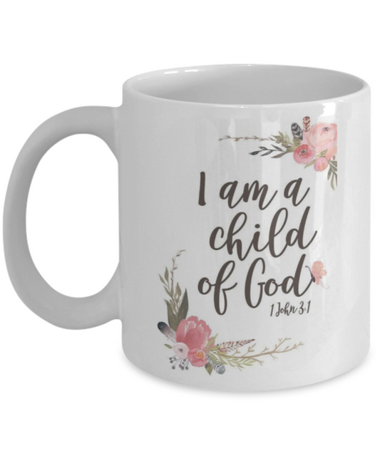 Scripture mugs for women , I am a child of god - White Coffee Mug Tea Cup 11 oz Gift