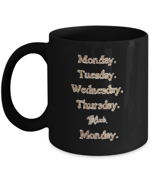 Positive mugs , Weekend Blink funny - Black Coffee Mug Tea Cup 11 oz Gift