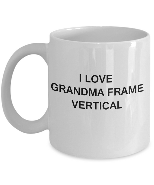 I Love Grandma Frame Vertical, Grandma Gifts Mugs- White Funny Mugs Coffee Cups 11 oz