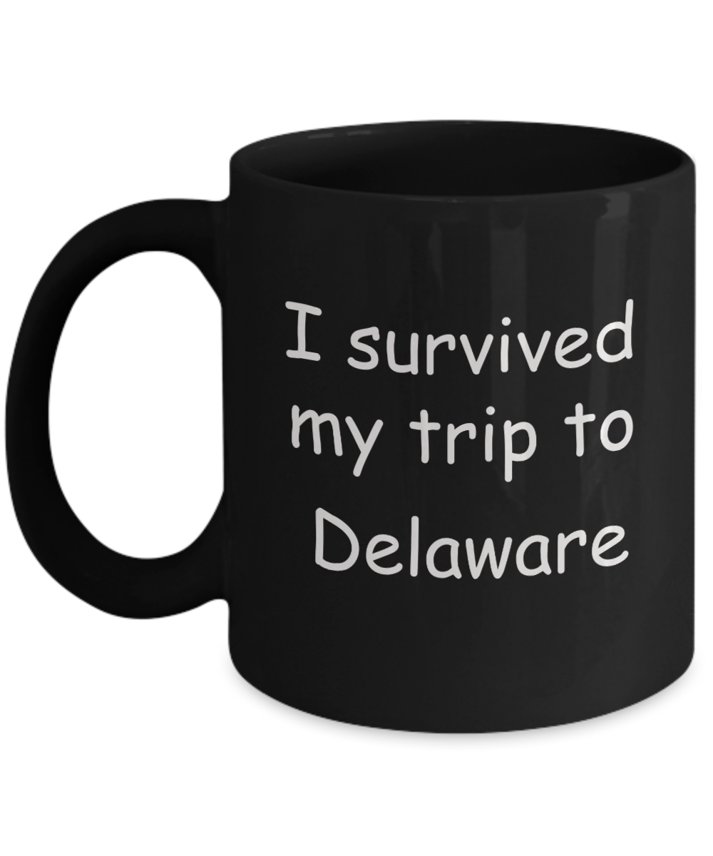 Patriotic coffee mugs , I survived my trip to Delaware - Black Coffee Mug Tea Cup 11 oz Gift