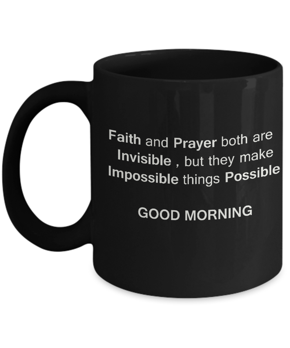 Faith And Prayer coffee mug - Porcelain Black Funny Coffee Mug, Black coffee mugs 11 oz