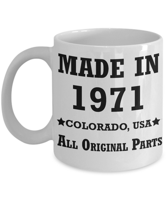 48th birthday gifts for men - Made in 1971 Colorado All Original Parts - Best 48th Birthday Gifts for family Ceramic Cup White, Funny Mugs Gift Ideas 11 Oz