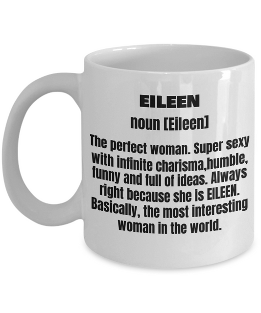 Eileen First Name Adult Definition - Funny White Porcelain Coffee Mug Cute Ceramic Cup 11 oz