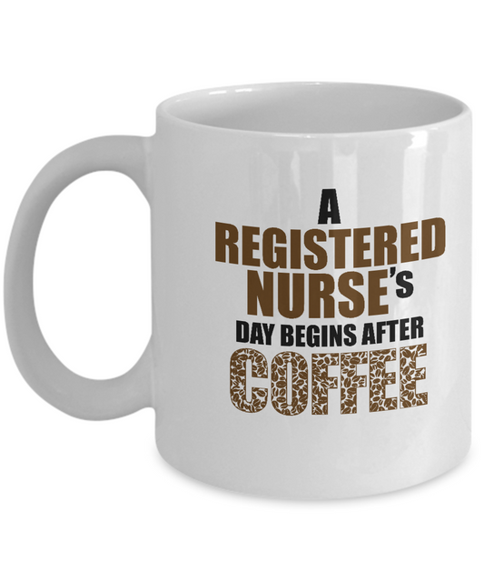 A registered nurse's day begins after coffee special coffee mugs for nurses and doctors - 11 OZ Funny Coffee mugs tea cup Gift Ideas White Coffee mugs