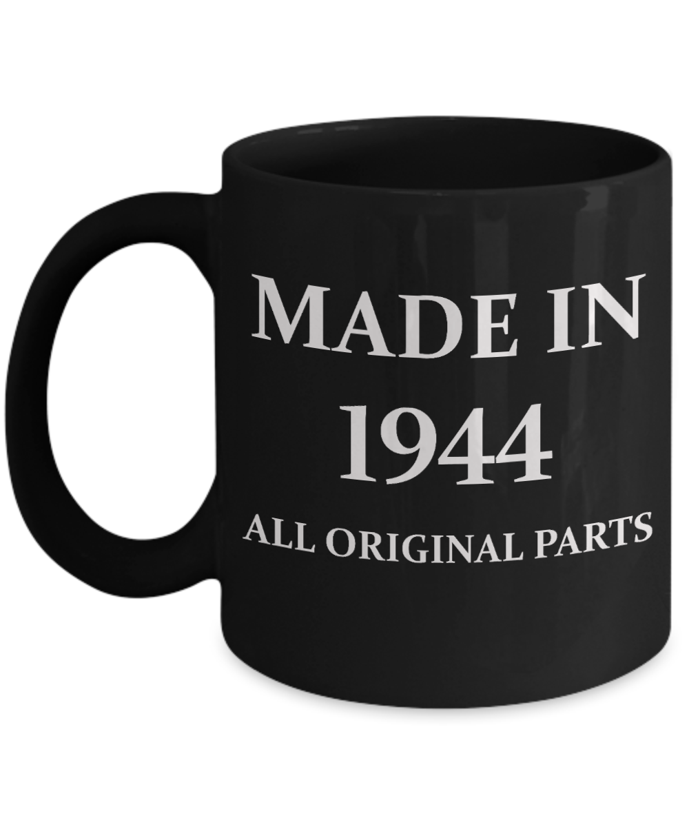 1944 birthday gifts for men cd & women, 74th Bithday Gifts - Made in 1944 All Original Parts - Black Porcelain Coffee Cup,Premium 11 oz Funny Mugs Black coffee cup Gifts Ideas