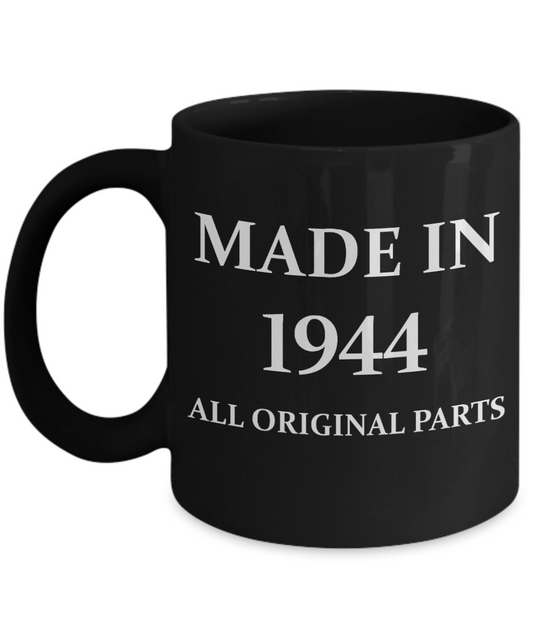 1944 birthday gifts for men cd & women, 74th Bithday Gifts - Made in 1944 All Original Parts - Black Porcelain Coffee Cup,Premium 11 oz Funny Mugs Black coffee cup Gifts Ideas