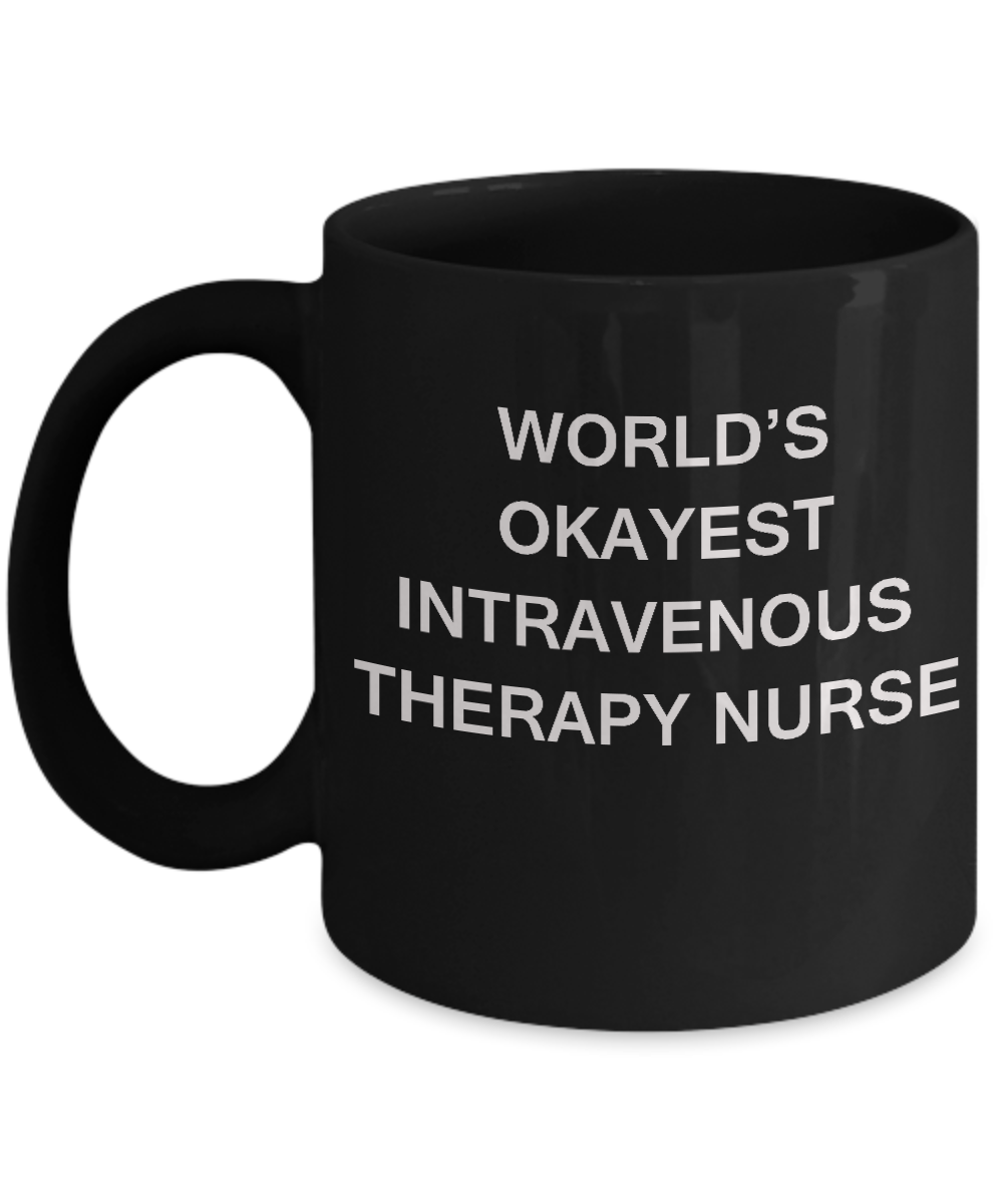 World's Okayest Intravenous therapy nurse - Black coffee mugs 11 oz