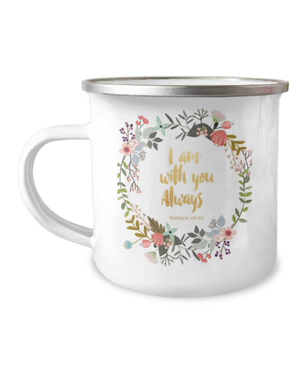 Bible verse mugs for women , And surely I am with you always - 12 Oz Stainless Steel Enamel Finish White Camper Coffee Mug