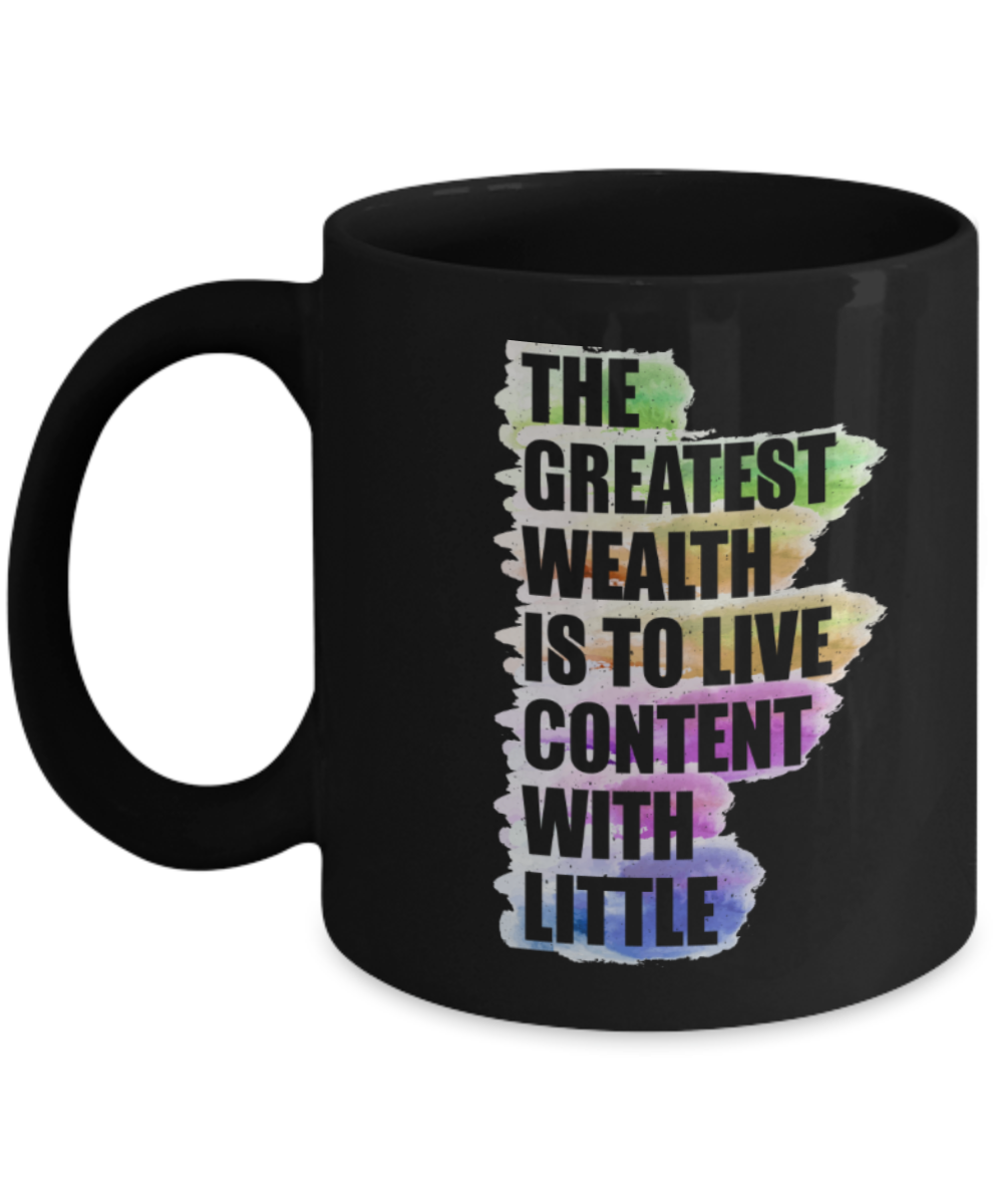 Sleep Lovers Mugs, The greatest wealth is to live content with little - Funny Black Porcelain Coffee 11 oz