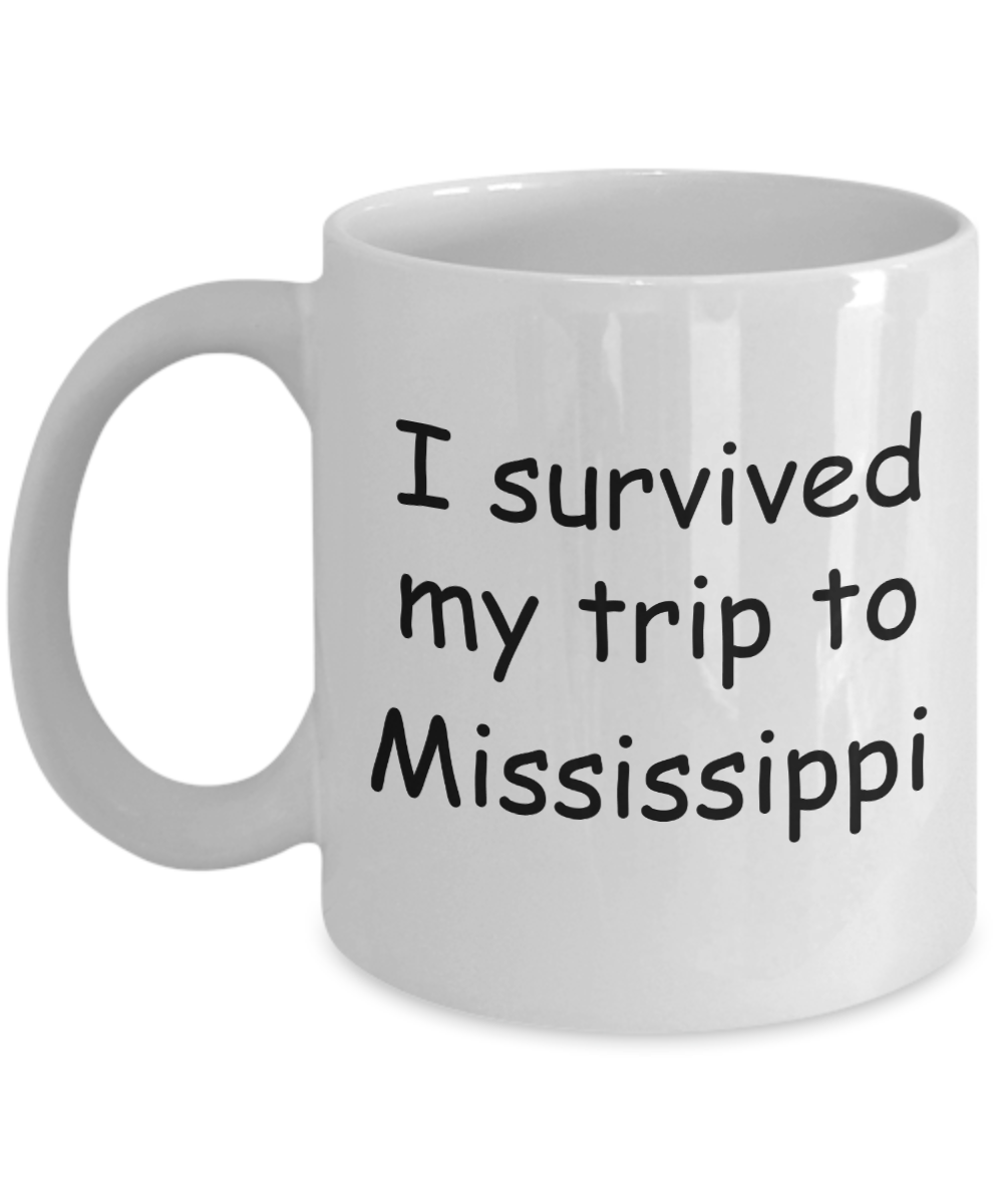Patriotic coffee mugs , I survived my trip to Mississippi - White Coffee Mug Tea Cup 11 oz Gift