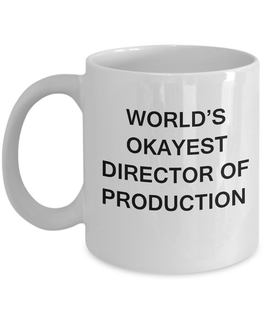 Funny Mug - World's Okayest Director of Production - White coffee mugs 11 oz