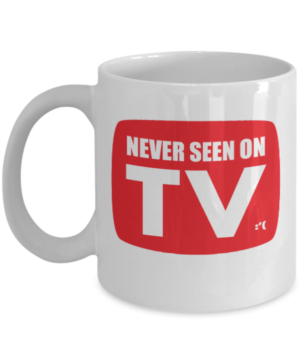 Pop culture lovers mugs , Never Seen on TV - White Coffee Mug Porcelain Tea Cup 11 oz - Great Gift