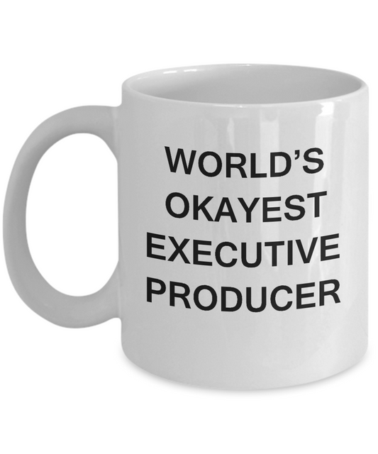 Funny Mug, Gifts World's Okayest Executive Producer White coffee mugs 11 oz