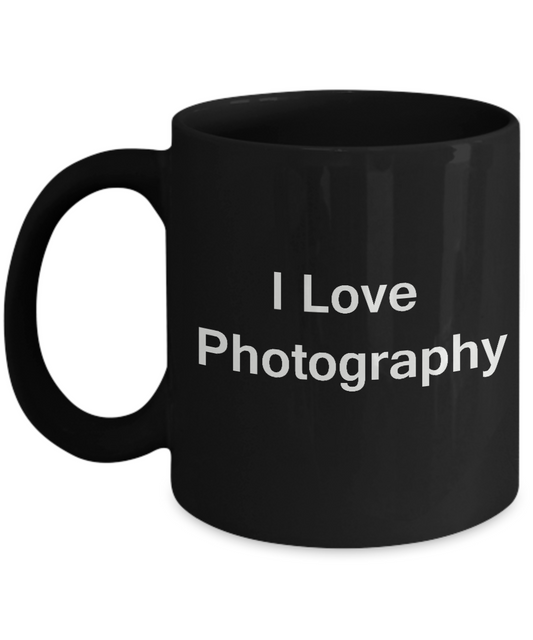 I Love Photography Black Mugs - Funny Coffee Mugs Black coffee mugs 11 oz