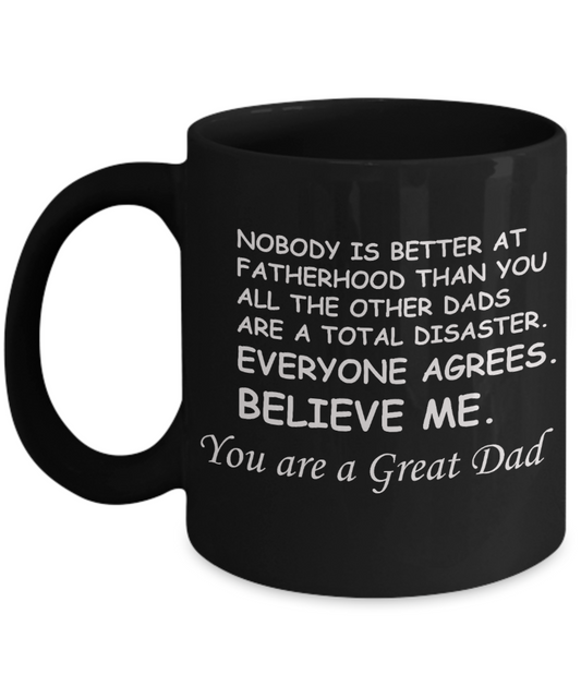 Sympathy gifts for loss of father - You are a Great Dad - Black Porcelain Coffee Cup,Premium 11 oz Funny Mugs Black coffee cup Gifts Idea