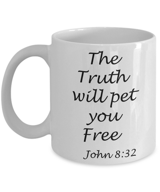 John 8:32 bible quotes, The truth will pet you free - White Coffee Mug Tea Cup 11 oz Gift