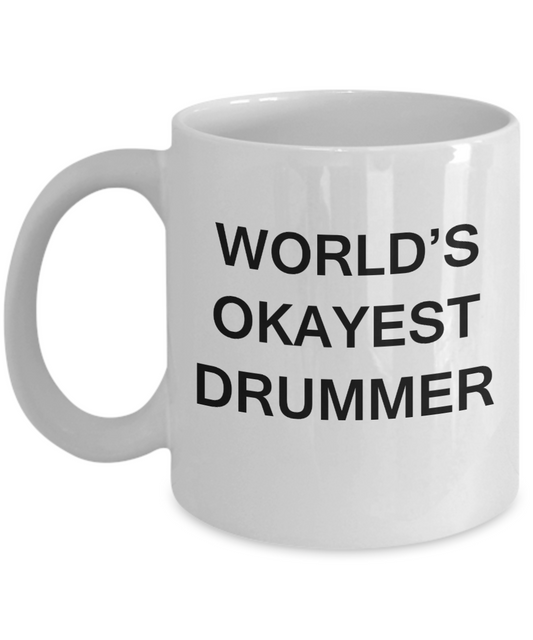 World's Okayest Drummer - White Porcelain Coffee Cup,Premium 11 oz Funny Mugs White coffee cup Gifts Ideas