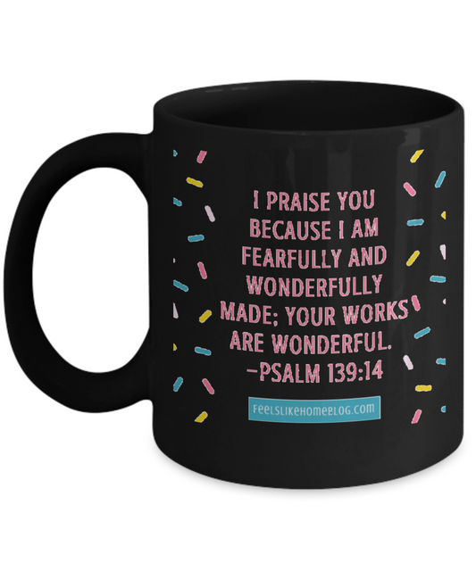 Scripture mugs for women , Your works are wonderful - Black Coffee Mug Tea Cup 11 oz Gift