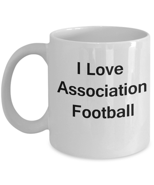 Football/Soccer Lovers Gifts Sports - I Love Association Football  White coffee mugs 11 oz