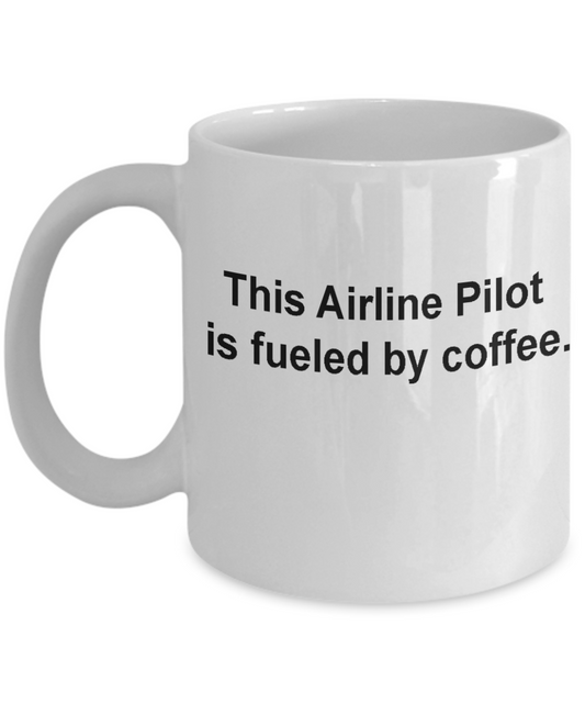 Airline Pilot Mug- Fueled by Coffee-Funny Christmas Gifts - Porcelain White coffee mugs 11 oz
