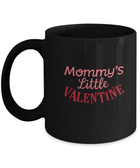 Mommy's Little Valentine Black coffee Mugs - Funny Valentines Black coffee mugs 11 oz