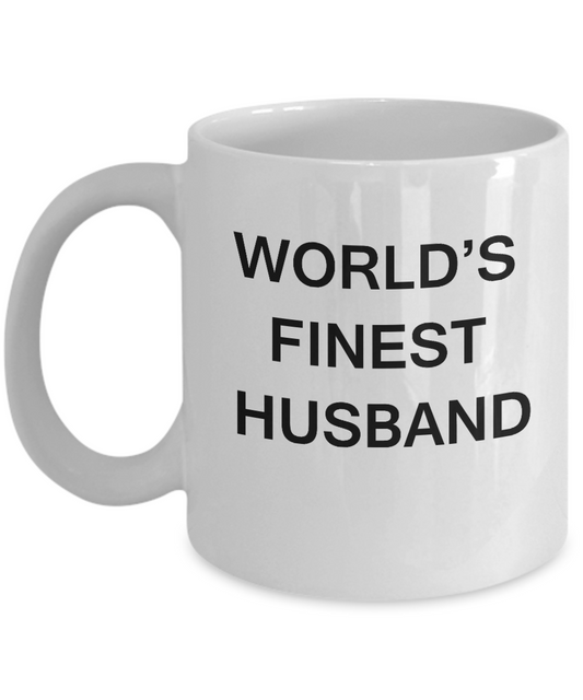 Funny Husband Mugs - World's Finest Husband - White coffee mugs 11 oz