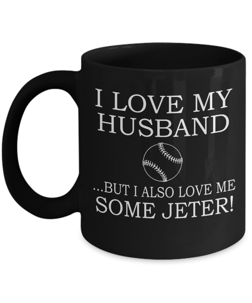 Great Wife Gift Coffee Mug, I Love My Husband But I Also Love Me Some Jeter -Black Porcelain Coffee Mug 11 oz For Husband, Wife, Wedding Anniversary, Birthday, Christmas, Gift