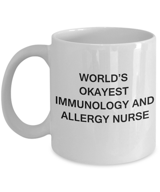 World's Okayest Immunology and allergy nurse - White coffee mugs 11 oz