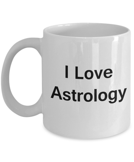 Funny Coffee Mug - I Love Astrology - Valentines Gifts - White coffee mugs 11 oz