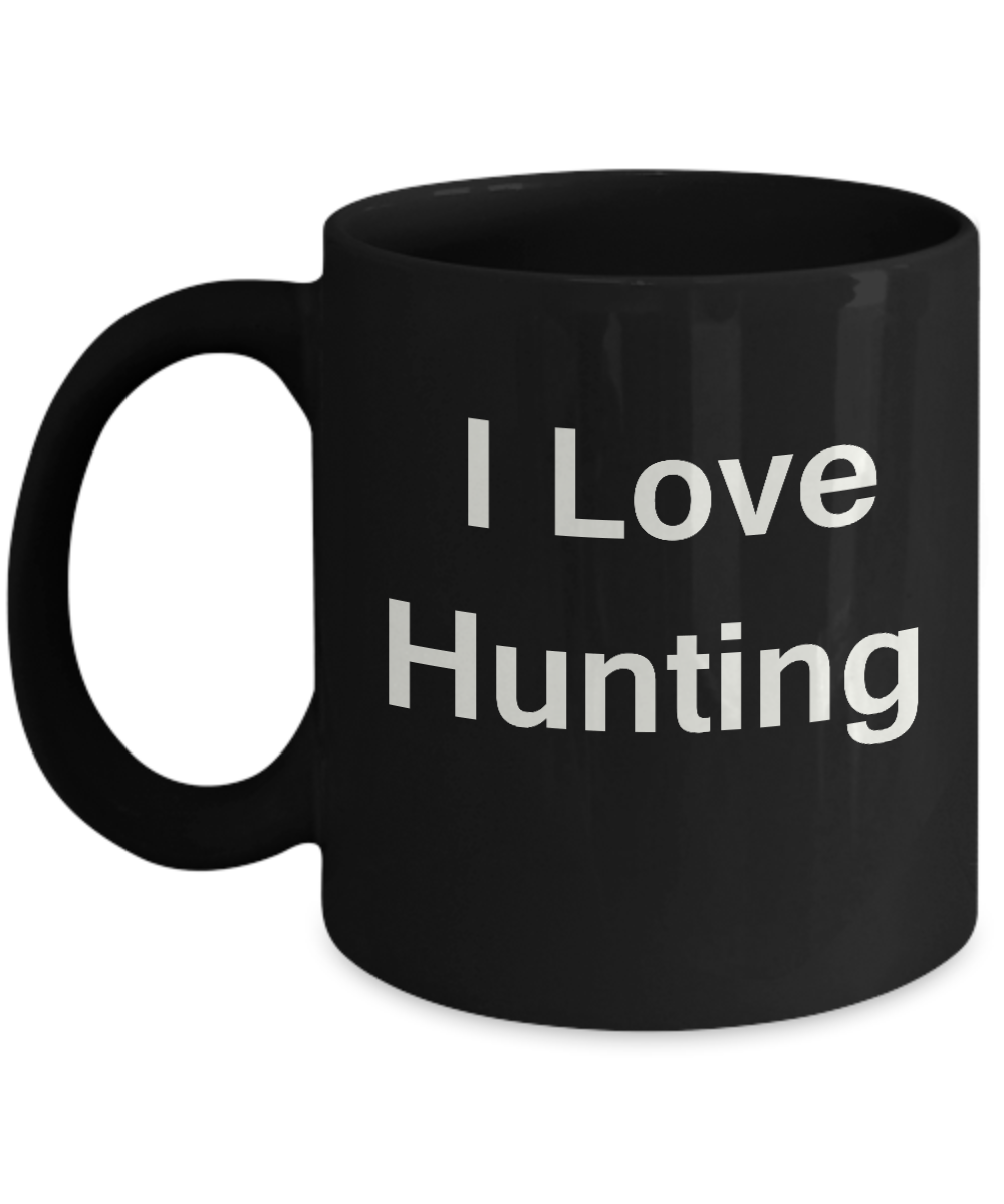 I Love Hunting coffee black mug - Porcelain Black Black coffee mugs 11 oz