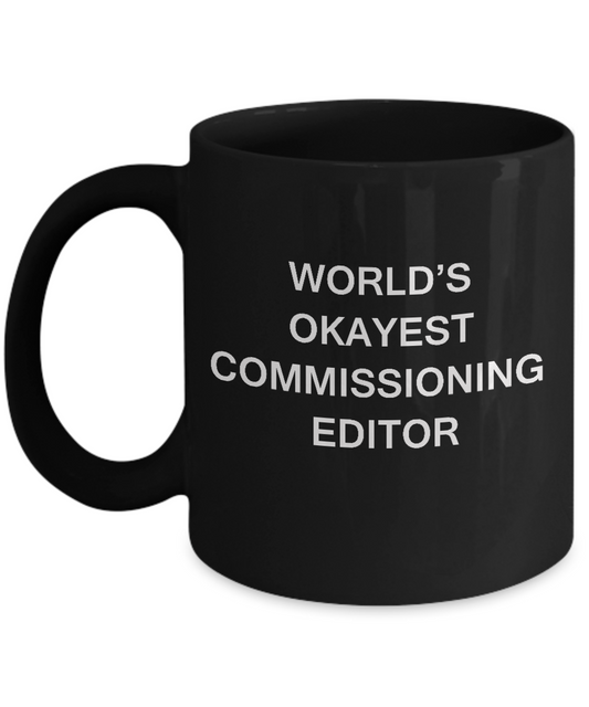 Funny Mug - World's Okayest Commissioning Editor -Black coffee mugs 11 oz