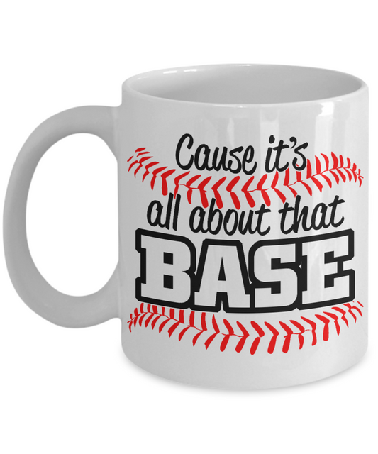 Custom Baseball Player Gift Coffee mug, Because It's All About Base-White Porcelain Coffee Mug 11 oz
