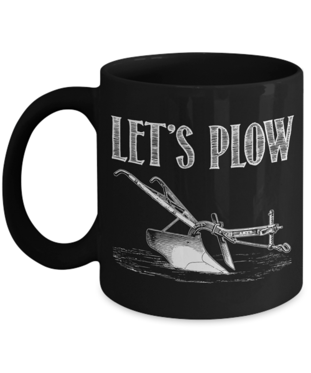 Let's Plow - Black Coffee Mug Porcelain Tea Cup 11 oz - Great Gift