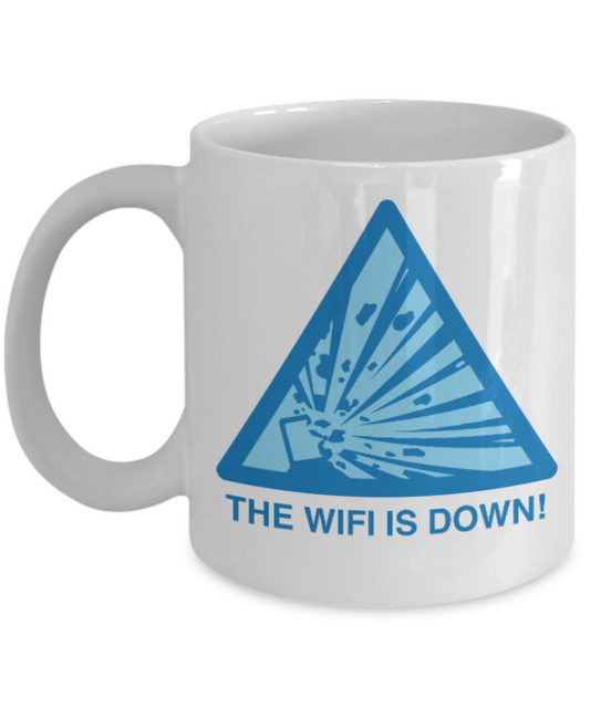 Pop culture lovers mugs , The Wifi is down - White Coffee Mug Porcelain Tea Cup 11 oz - Great Gift