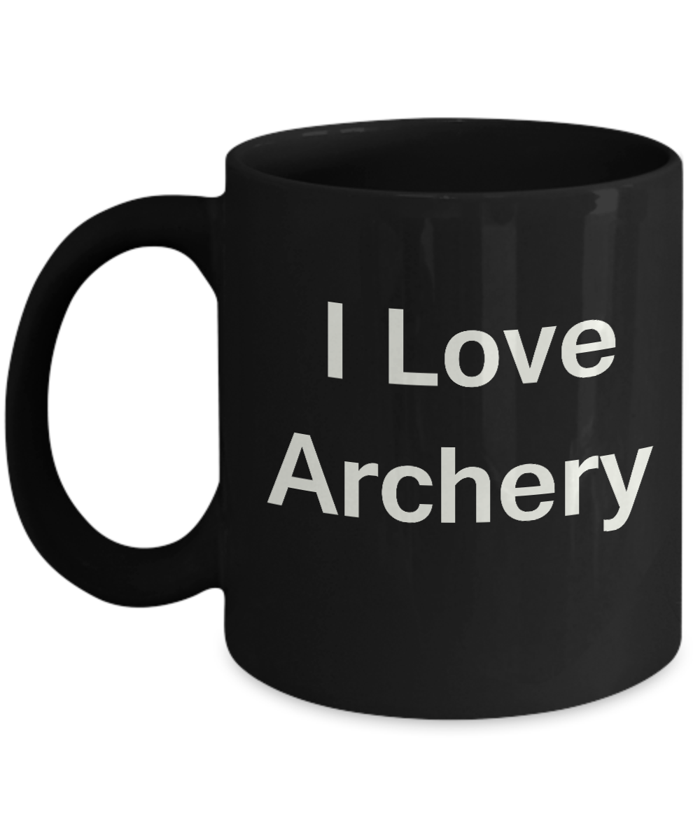 Funny archery coffee mug - I love Archery - Porcelain Black coffee mugs 11 oz